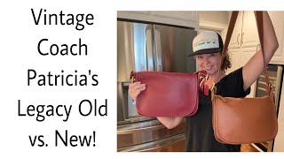 Vintage Coach Patricia’s Legacy and New Coach Bag talk amp comparison 9951 [upl. by Pamela]