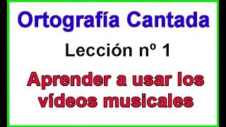 Ortografía Cantada Aprender con Vídeos y Canciones [upl. by Atnaloj]