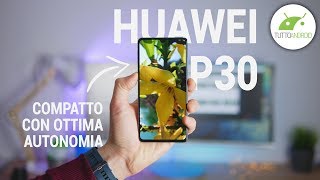 FINALMENTE UN COMPATTO CON OTTIMA AUTONOMIA  Recensione Huawei P30  ITA  TuttoAndroid [upl. by Adali]