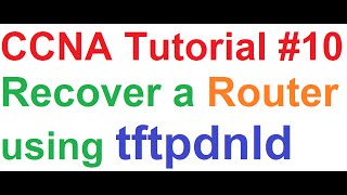 CCNA 10Recover Cisco Router using tftpdnld CommandRomon Recovery [upl. by Southworth]