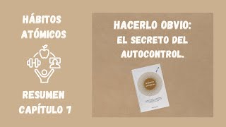 HÁBITOS ATÓMICOS  Capítulo 7  EL SECRETO DEL AUTOCONTROL [upl. by Nedap]