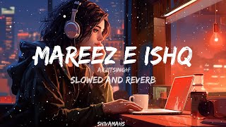 MAREEZEISHQSONGSLOWED AND REVERB shivamAHS [upl. by Irrac]