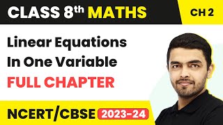 Linear Equations In One Variable  Full Chapter Explanation amp Exercise  Class 8 Maths Chapter 2 [upl. by Prue]