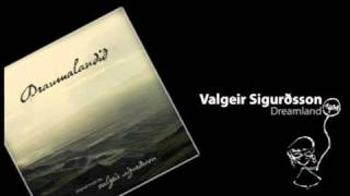 Valgeir Sigurðsson  Dreamland [upl. by Rehpitsirhc]