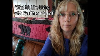 What its Like Living with Myasthenia Gravis and How I Get Through the Day [upl. by Weathers682]