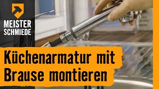 Küchenarmatur mit Brause montieren  HORNBACH Meisterschmiede [upl. by Isleen275]