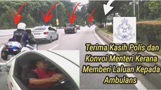 ReUpload Respons Bila Konvoi Menteri Dan Pasukan Pengiring Polis Malaysia Memberi Laluan Ambulance [upl. by Quickman892]