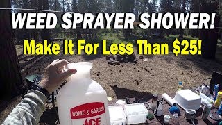 WEED SPRAYER CAMP SHOWER  Easy To Make For Only 2300 [upl. by Philoo625]