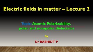 Electric fields in matter  Lecture 2 [upl. by Lenahtan]