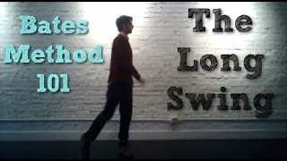 Bates Method 101 The Long Swing [upl. by Zsolway]