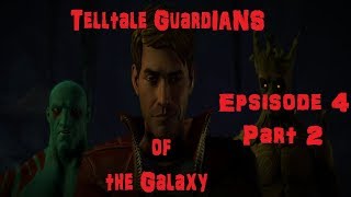 Lets Play Telltale Guardians of the Galaxy Episode 4 Part 2 [upl. by Eciryt]