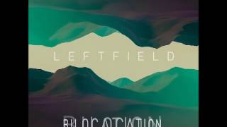 Leftfield  Bilocation [upl. by Starr]