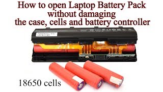 How to open Laptop Battery without damaging the Case 18650 Cells and the Battery Controller [upl. by Aurthur]