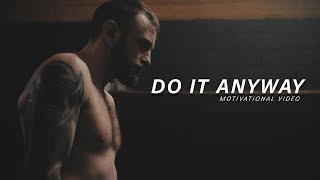 DO IT ANYWAY  Best Motivational Video [upl. by Mabel]