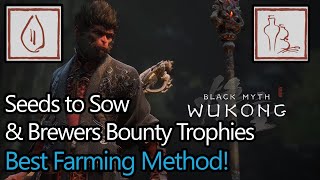 Quickest Farming Method For Seeds Soaks Etc  Blackmyth Wukong Seeds To Sow amp Brewers Bounty Trophy [upl. by Anitnuahs]