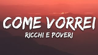 Ricchi E Poveri  Come Vorrei TestoLyrics [upl. by Enylekcaj641]