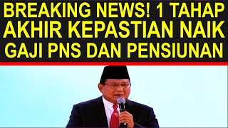 Breaking news 1 tahap akhir kepastian kenaikan gaji dan tunjangan PNS dan pensiunan PNS tahun 2025 [upl. by Sakhuja]