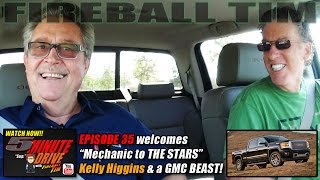 5MINUTE DRIVE Fireballs guest is Malibu Mechanic to the Stars KELLY HIGGINS Ep35 [upl. by Nevarc]