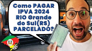 Como PAGAR IPVA 2024 RS PARCELADO [upl. by Robbert]