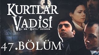 Kurtlar Vadisi  47Bölüm Full HD [upl. by Luelle601]