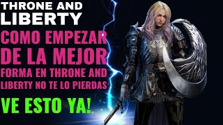 Como Empezar de La mejor Forma en Throne and Liberty No Te Lo Pierdas [upl. by Thgiwed991]