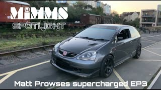 Mimms Spotlight  Matt Prowses Jackson Racing supercharged Civic Type R EP3 [upl. by Nitneuq]