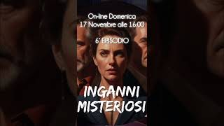 Domenica 17112024 Nuovo episodio audiolibro Inganni Misteriosi short [upl. by Yhtac]