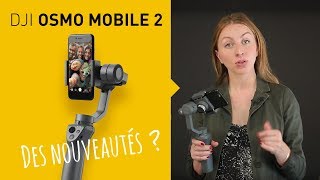 Test DJI Osmo Mobile 2  Quelles sont les nouveautés de la version 2 [upl. by Irtimed850]