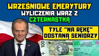 Wrześniowe emerytury  wyliczenia wraz z czternastką Tyle quotna rękęquot dostaną seniorzy  tabela netto [upl. by Stafani899]