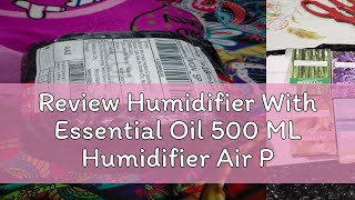 Review Humidifier With Essential Oil 500 ML Humidifier Air Purifier Aroma Diffuser For Room With LE [upl. by Nivej]