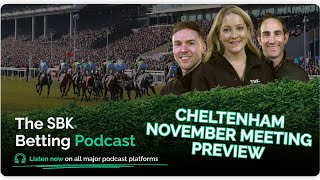 Cheltenham November Meeting Preview  SBK Betting Podcast [upl. by Yeslehc]