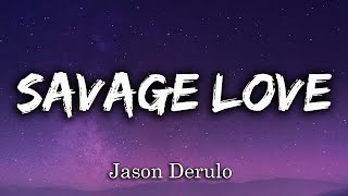 Jason Derulo  SAVAGE LOVE Lyrics [upl. by Mila]