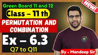 Class  11 Ex  63 Q7 to Q11 Permutation amp Combinations Maths  CBSE NCERT  Green Board [upl. by Einiffit6]