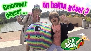 Comment GAGNER un BALLON GEANT au PARC ASTERIX [upl. by Abigale368]