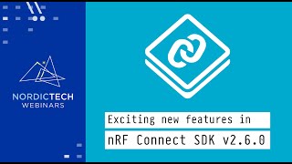 Exciting new features in nRF Connect SDK 260 [upl. by Eelirem300]