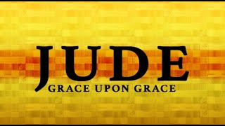 Jude Grace Upon Grace  9124 [upl. by Lubba796]