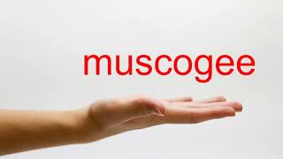 How to Pronounce muscogee  American English [upl. by Ojimmas]