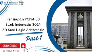 Persiapan PCPM 39 Bank Indonesia 2024  30 Soal TPD Logic Arithmetic Paket 1 [upl. by Lion]