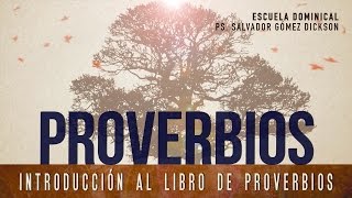 Escuela Dominical 1 serie sobre el libro de Proverbios Salvador Gómez Dickson [upl. by Ellienad]