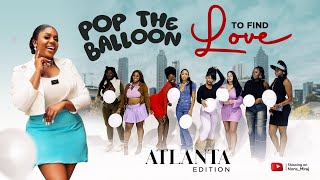 Episode 95 ATLANTA EDITION Pop the balloon to eject least attractive guy on the Hunt Game Show [upl. by Lenehc113]