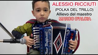 IL PICCOLO GRANDE SUONATORE DI ORGANETTO Alessio Ricciuti esegue la POLKA DEL TRILLO [upl. by Aynom]