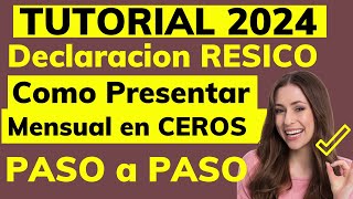 DECLARACION Mensual RESICO📅Tutorial Como PRESENTAR en Declaración en CEROS Paso a Paso💰 [upl. by Pietje]