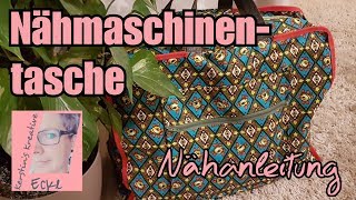 Nähmaschinentasche nähen  Tasche nähen  Tragetasche für Nähmaschine  Nähanleitung  DIY nähen [upl. by Avonasac]