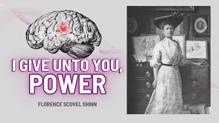 I Give Unto You Power⏐ Florence Scovel Shinn [upl. by Hatty158]