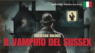 Sherlock Holmes e Il Vampiro del Sussex  Italian reading  Advanced Level  Audiolibro [upl. by Edmonda988]