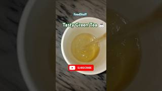 Green Tea Recipe By FoodStuff Islamabad food dessert recipe shorts youtubeshorts vlog viral [upl. by Ellen216]