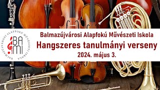 BAMI Hangszeres tanulmányi verseny  2024 május 3 [upl. by Fatsug631]