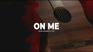 FREE Acoustic Guitar Type Beat quotOn Mequot Sad RampB Hip Hop Instrumental [upl. by Colman]