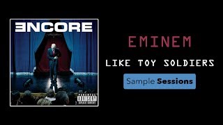 Sample Sessions  Episode 13 Like Toy Soldiers  Eminem [upl. by Khanna190]