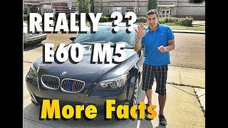 5 Facts About BMW E60 M5 You NEED To Know PART II  WARNING [upl. by Gerda]